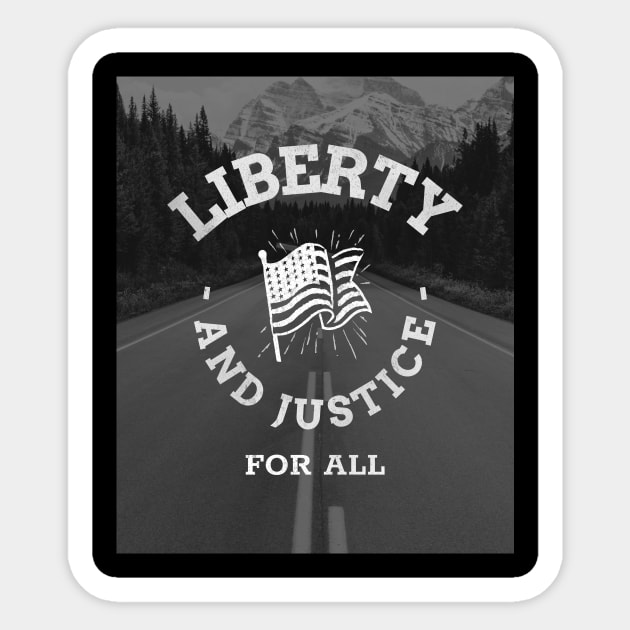 Liberty and Justice For All Fourth of July Sticker by TeesByOlivia